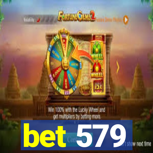 bet 579