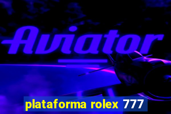 plataforma rolex 777