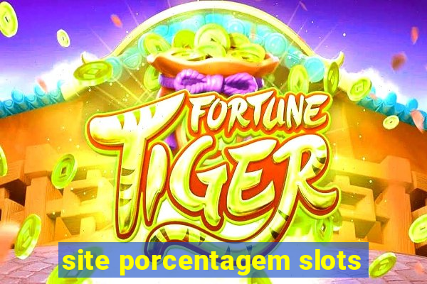 site porcentagem slots