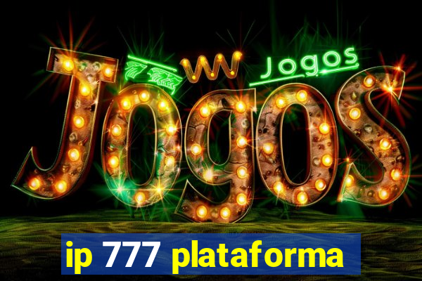 ip 777 plataforma