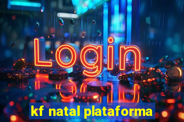 kf natal plataforma