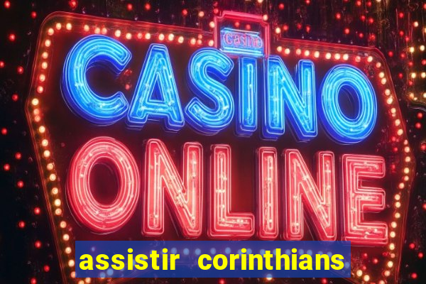 assistir corinthians x s o paulo futemax