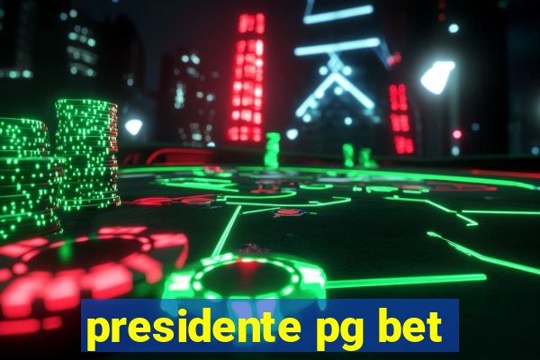 presidente pg bet