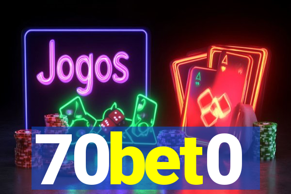 70bet0