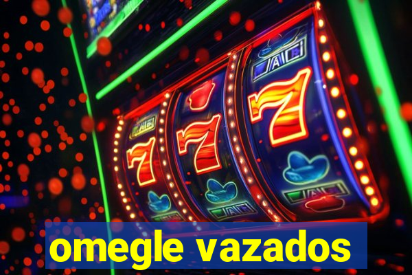 omegle vazados