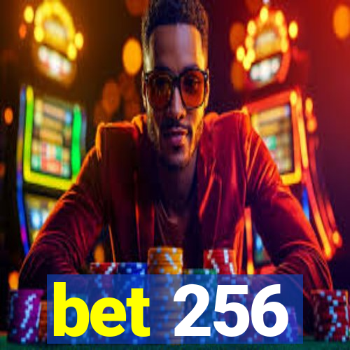 bet 256