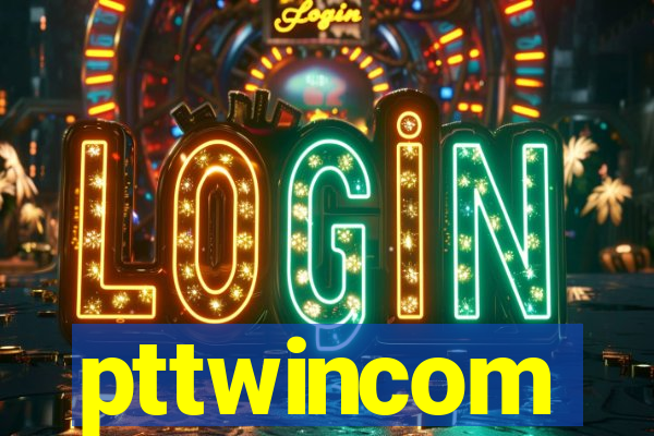 pttwincom