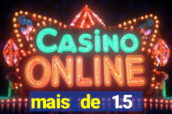 mais de 1.5 escanteios o que significa