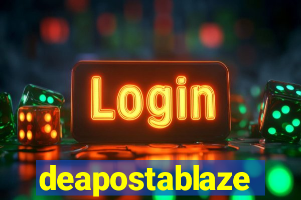 deapostablaze