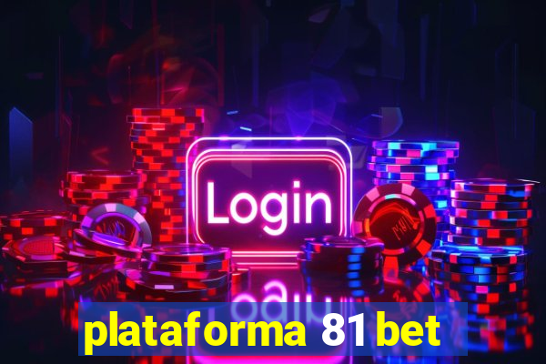 plataforma 81 bet