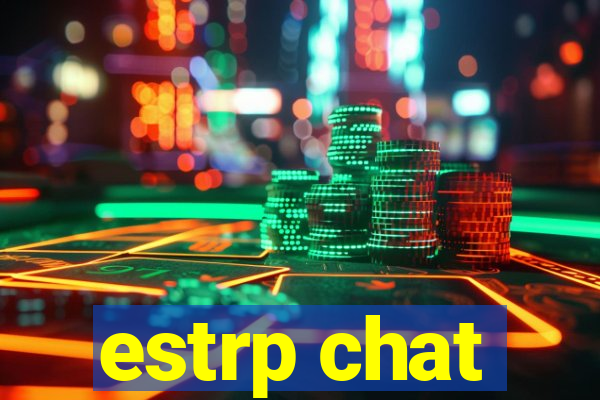 estrp chat
