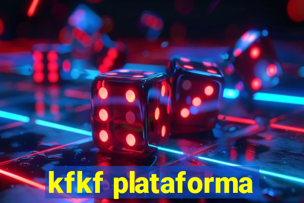 kfkf plataforma