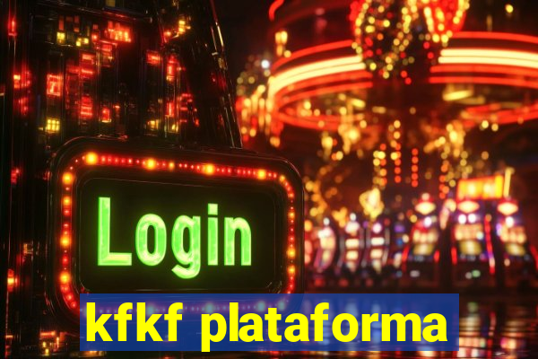 kfkf plataforma