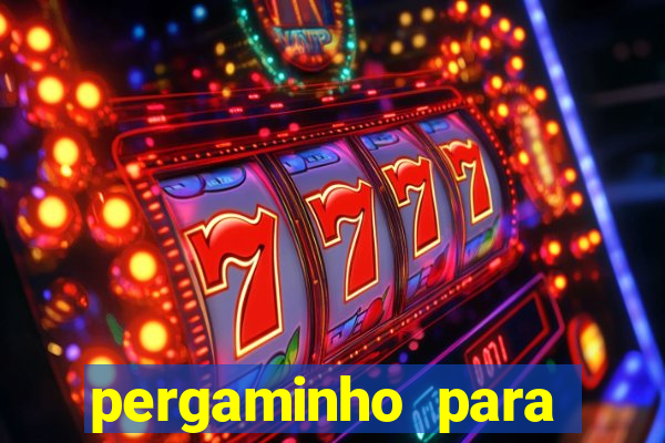 pergaminho para escrever dentro