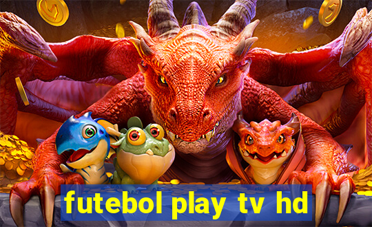 futebol play tv hd