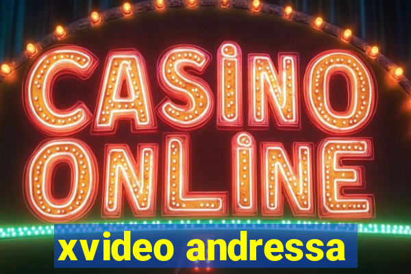 xvideo andressa