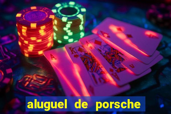 aluguel de porsche em sp