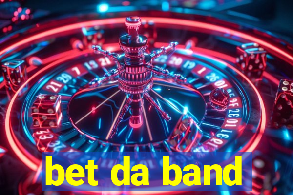 bet da band