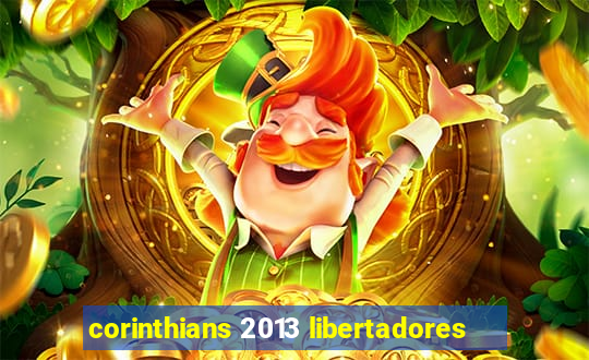 corinthians 2013 libertadores