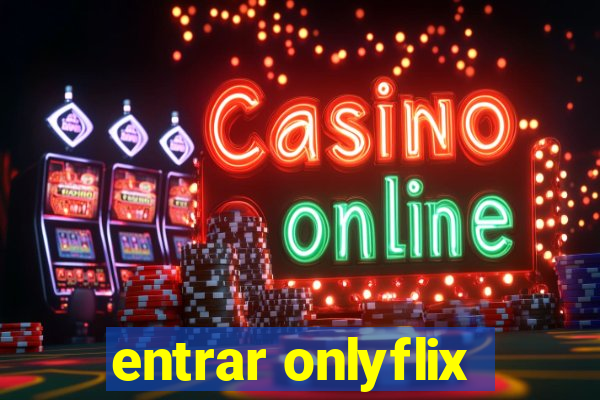 entrar onlyflix