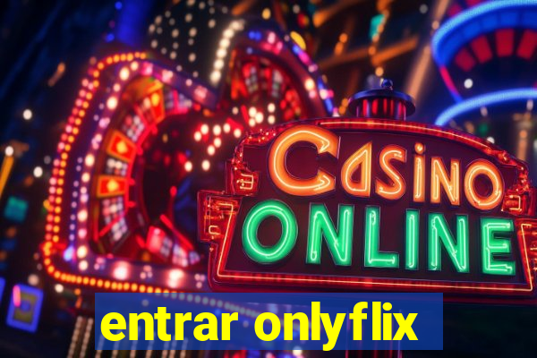 entrar onlyflix