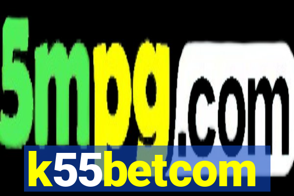 k55betcom