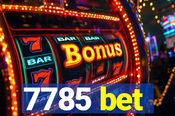 7785 bet