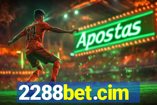 2288bet.cim