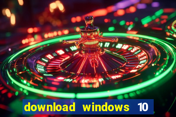 download windows 10 home iso 64 bit