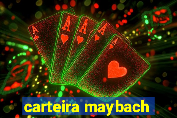 carteira maybach