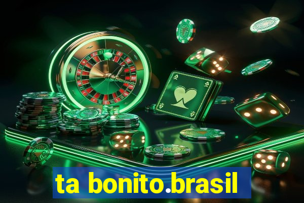 ta bonito.brasil