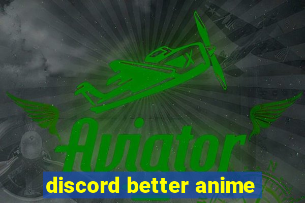 discord better anime
