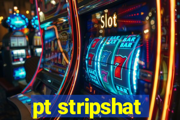pt stripshat