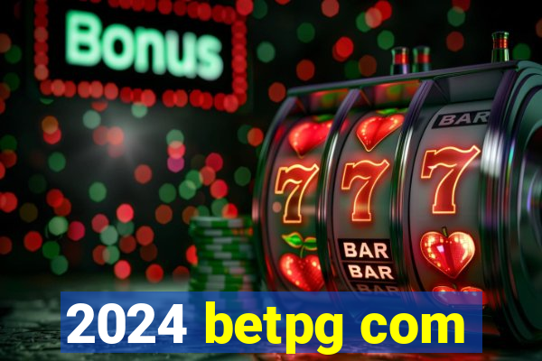 2024 betpg com