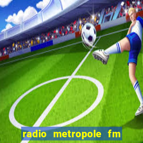 radio metropole fm salvador bahia