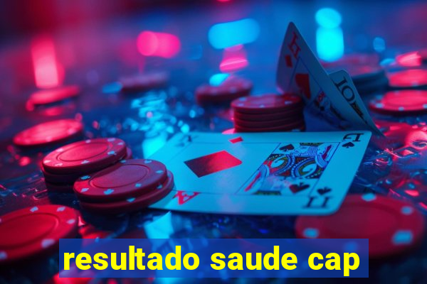 resultado saude cap