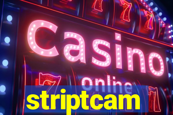 striptcam