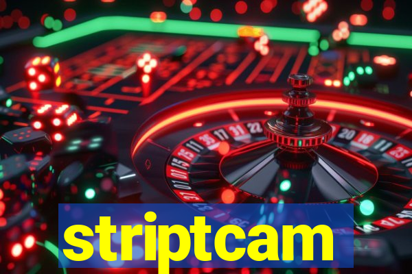 striptcam