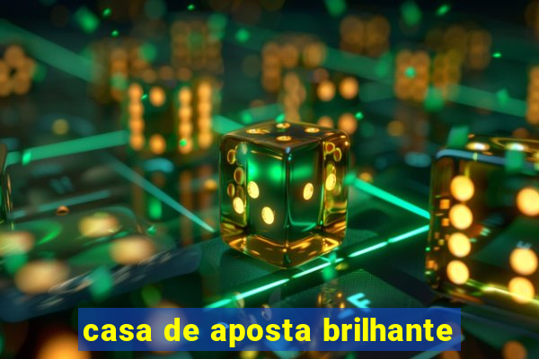 casa de aposta brilhante