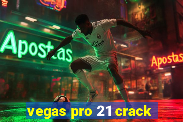 vegas pro 21 crack
