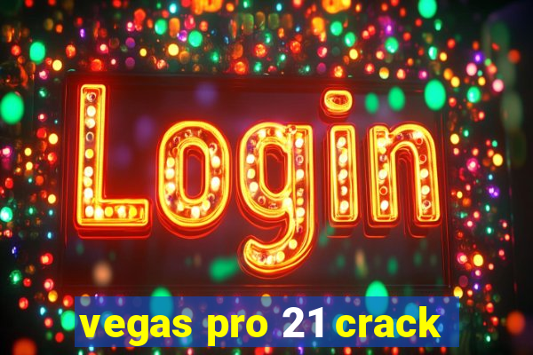vegas pro 21 crack