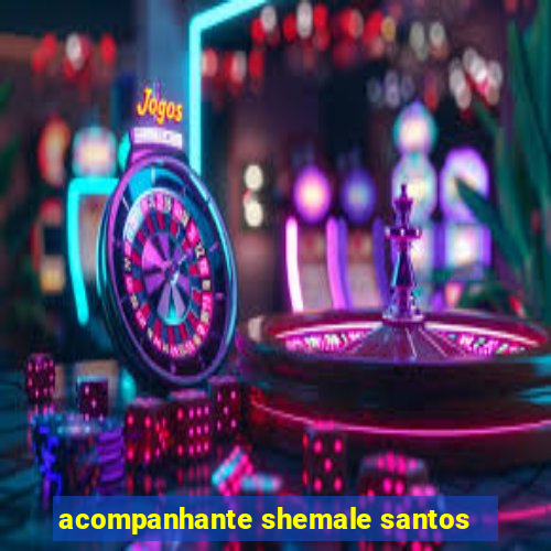 acompanhante shemale santos
