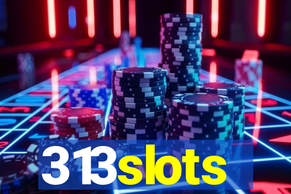 313slots