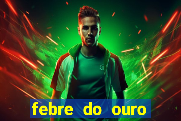 febre do ouro temporada 14