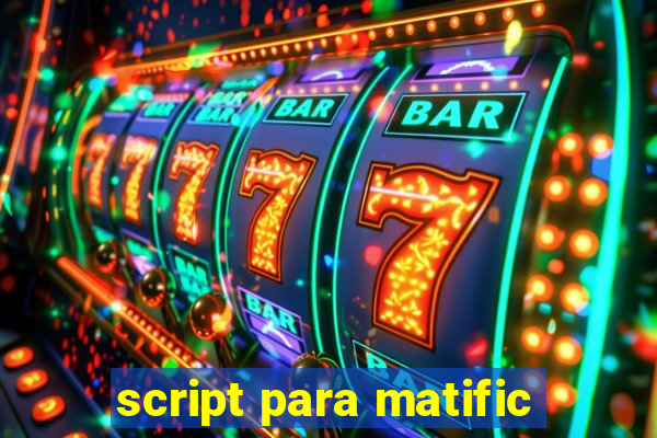 script para matific
