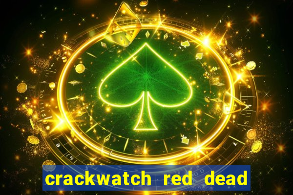 crackwatch red dead redemption 1