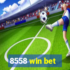 8558 win bet