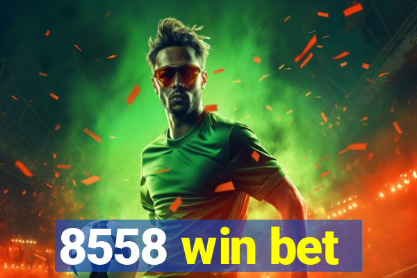 8558 win bet