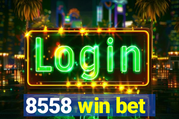 8558 win bet