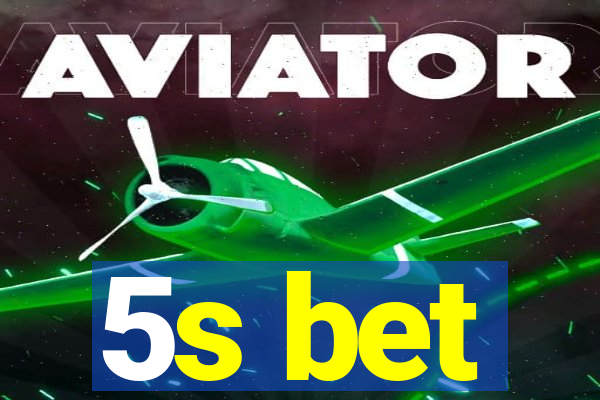 5s bet